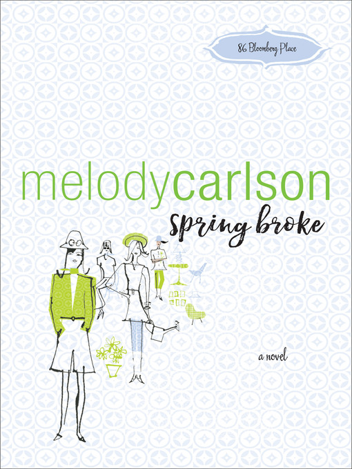 Title details for Spring Broke by Melody Carlson - Available